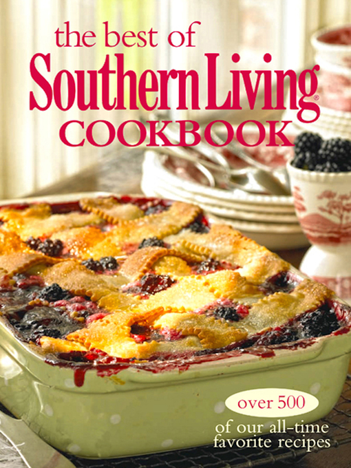 Title details for The Best of Southern Living Cookbook by The Editors of Southern Living - Available